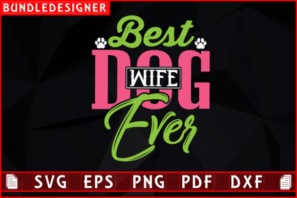 Best Dog Wife Ever Design Review
