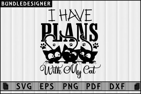 I Have Plans with My-Cat T-shirt Design Review